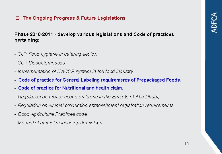 q The Ongoing Progress & Future Legislations Phase 2010 -2011 - develop various legislations
