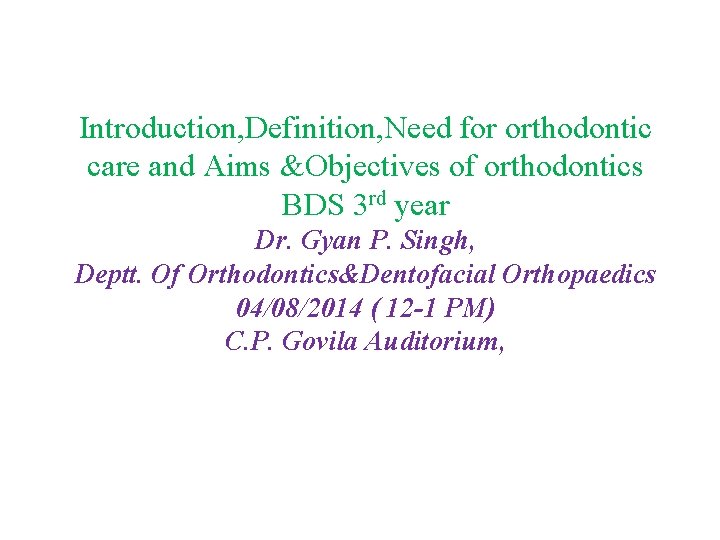Introduction Definition Need For Orthodontic Care And Aims