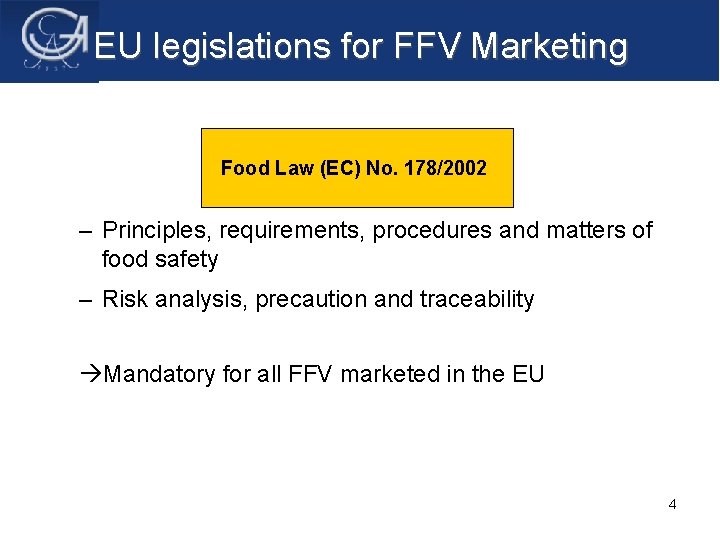 EU legislations for FFV Marketing Food Law (EC) No. 178/2002 – Principles, requirements, procedures
