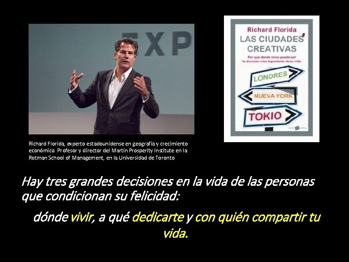 Richard Florida, experto estadounidense en geografía y crecimiento económico. Profesor y director del Martin