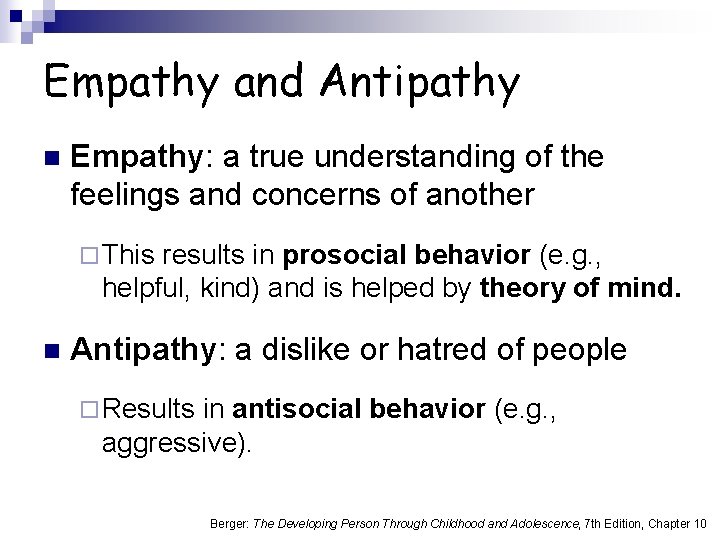 Empathy and Antipathy n Empathy: a true understanding of the feelings and concerns of