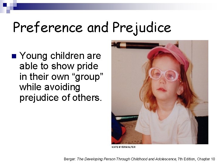 Preference and Prejudice n Young children are able to show pride in their own