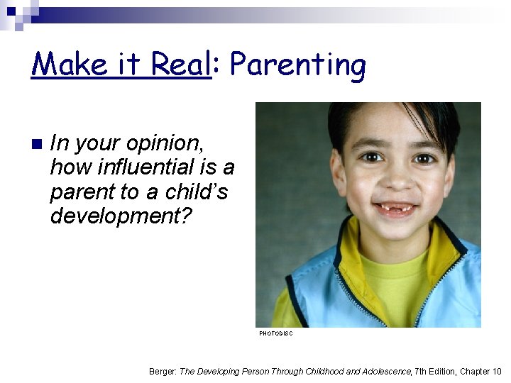 Make it Real: Parenting n In your opinion, how influential is a parent to