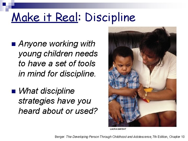 Make it Real: Discipline n Anyone working with young children needs to have a