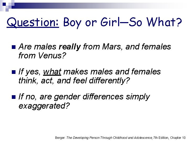 Question: Boy or Girl─So What? n Are males really from Mars, and females from