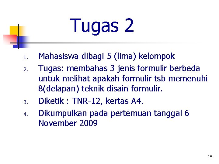 Tugas 2 1. 2. 3. 4. Mahasiswa dibagi 5 (lima) kelompok Tugas: membahas 3