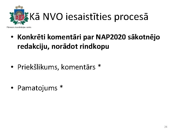 Kā NVO iesaistīties procesā • Konkrēti komentāri par NAP 2020 sākotnējo redakciju, norādot rindkopu