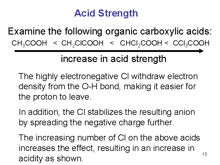 Acid Strength Examine the following organic carboxylic acids: CH 3 COOH < CH 2