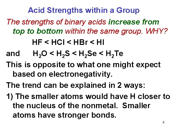 Acid Strengths within a Group The strengths of binary acids increase from top to