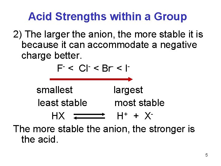Acid Strengths within a Group 2) The larger the anion, the more stable it