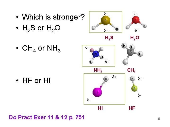 δ- • Which is stronger? • H 2 S or H 2 O δ-