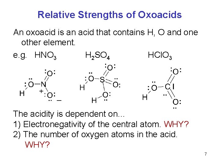 Relative Strengths of Oxoacids An oxoacid is an acid that contains H, O and