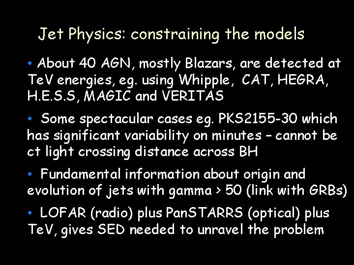 Jet Physics: constraining the models • About 40 AGN, mostly Blazars, are detected at