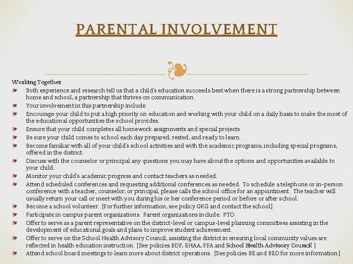 PARENTAL INVOLVEMENT ❧ Working Together ❧ Both experience and research tell us that a