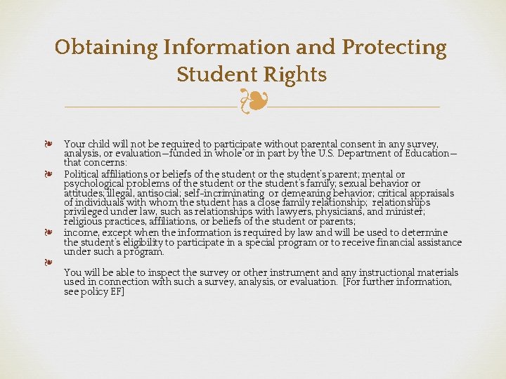 Obtaining Information and Protecting Student Rights ❧ ❧ ❧ Your child will not be