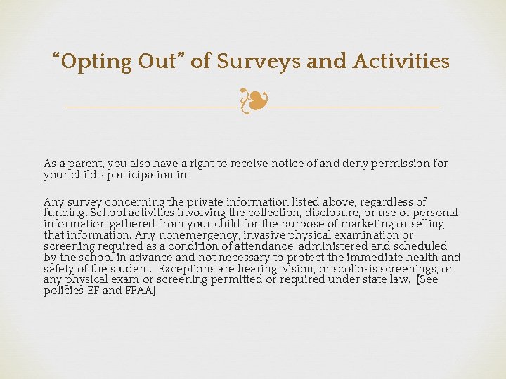 “Opting Out” of Surveys and Activities ❧ As a parent, you also have a