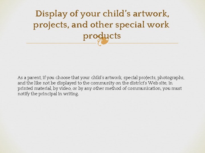 Display of your child’s artwork, projects, and other special work products ❧ As a
