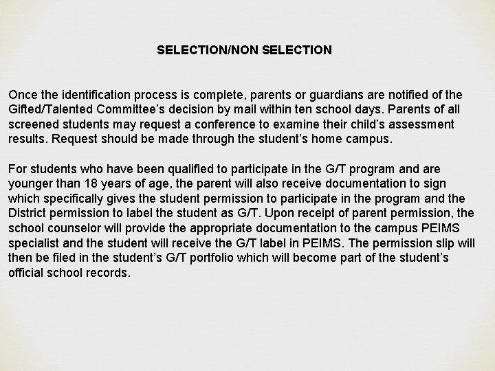 SELECTION/NON SELECTION Once the identification process is complete, parents or guardians are notified of
