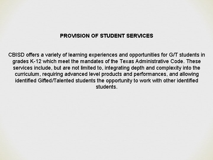 PROVISION OF STUDENT SERVICES CBISD offers a variety of learning experiences and opportunities for