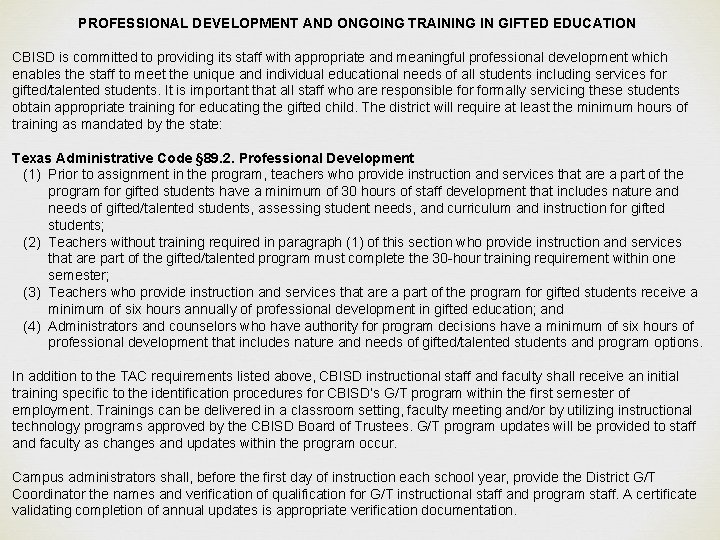 PROFESSIONAL DEVELOPMENT AND ONGOING TRAINING IN GIFTED EDUCATION CBISD is committed to providing its