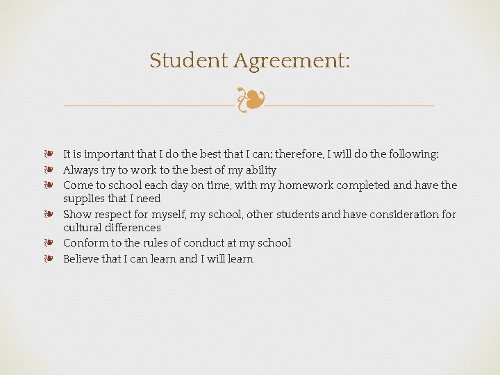 Student Agreement: ❧ ❧ It is important that I do the best that I