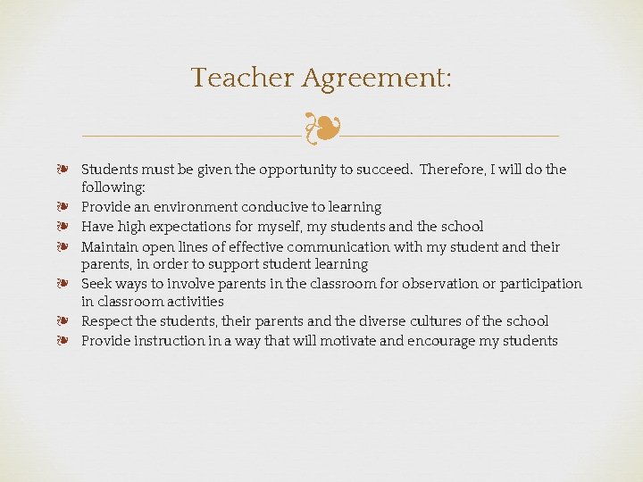 Teacher Agreement: ❧ ❧ Students must be given the opportunity to succeed. Therefore, I