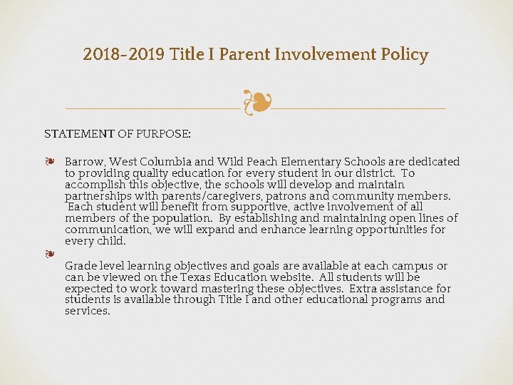 2018 -2019 Title I Parent Involvement Policy ❧ STATEMENT OF PURPOSE: ❧ Barrow, West