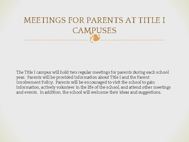 MEETINGS FOR PARENTS AT TITLE I CAMPUSES ❧ The Title I campus will hold