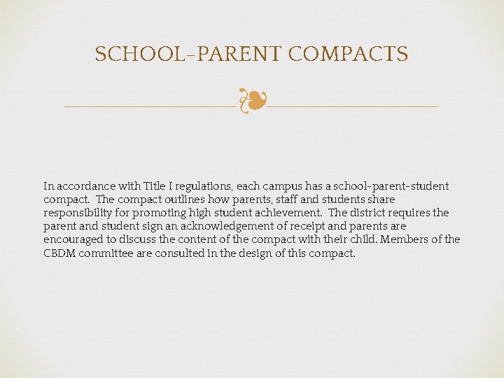 SCHOOL-PARENT COMPACTS ❧ In accordance with Title I regulations, each campus has a school-parent-student