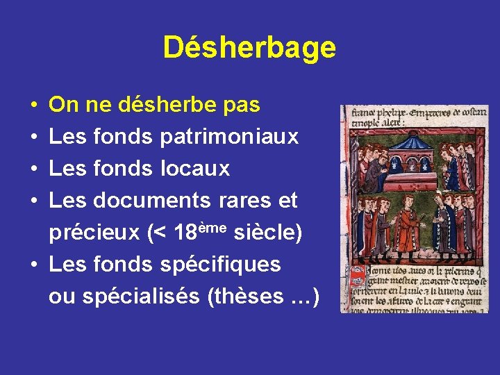 Désherbage • • On ne désherbe pas Les fonds patrimoniaux Les fonds locaux Les