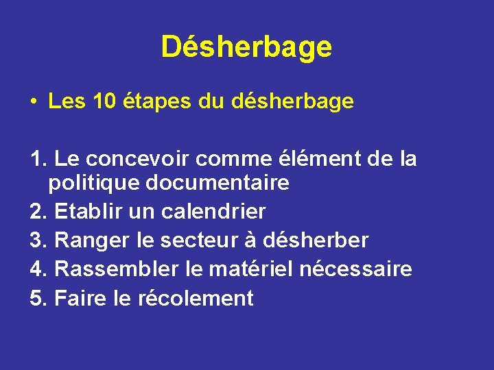 Désherbage • Les 10 étapes du désherbage 1. Le concevoir comme élément de la