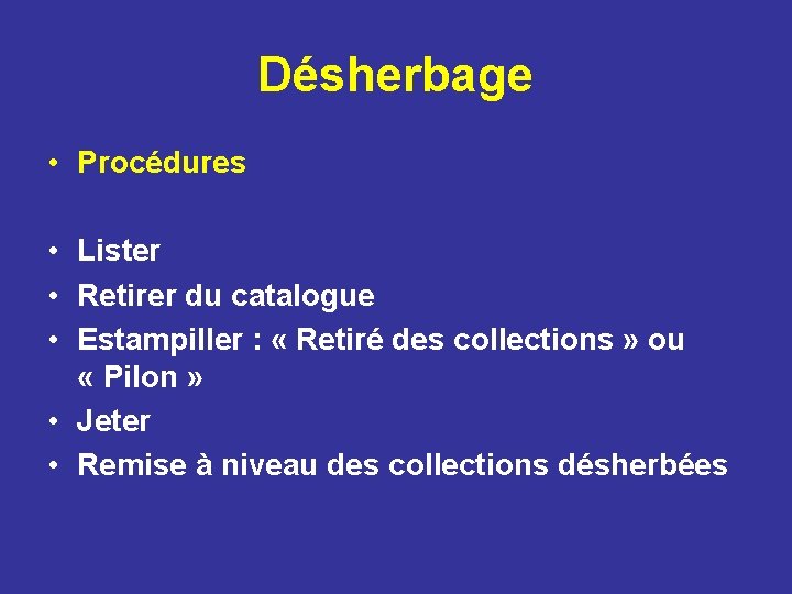 Désherbage • Procédures • Lister • Retirer du catalogue • Estampiller : « Retiré