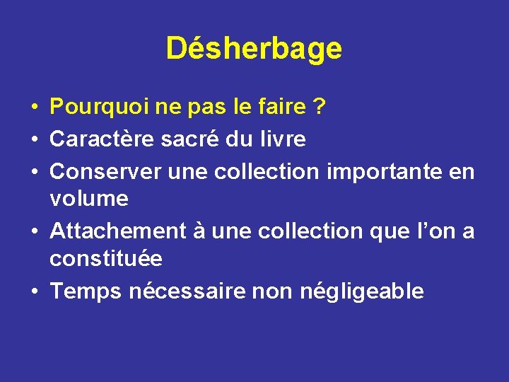 Désherbage • Pourquoi ne pas le faire ? • Caractère sacré du livre •