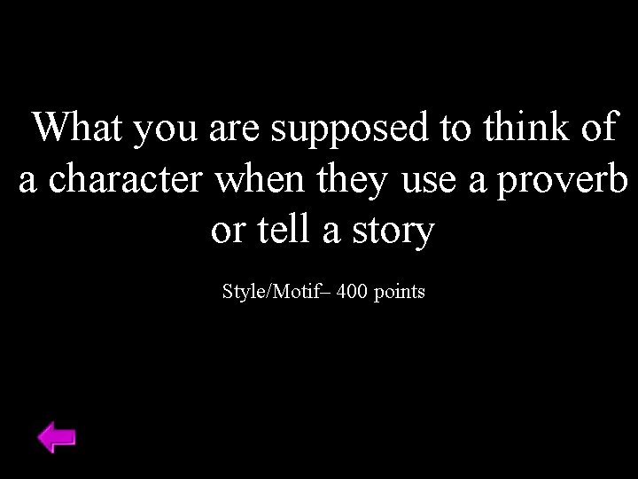 What you are supposed to think of a character when they use a proverb