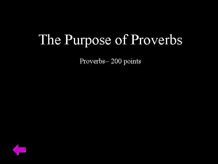 The Purpose of Proverbs– 200 points 