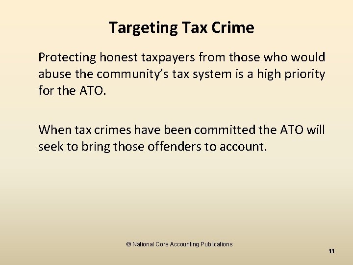Targeting Tax Crime Protecting honest taxpayers from those who would abuse the community’s tax