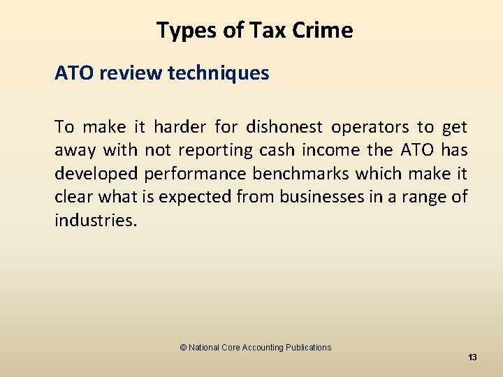 Types of Tax Crime ATO review techniques To make it harder for dishonest operators