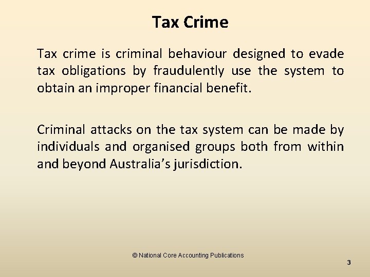 Tax Crime Tax crime is criminal behaviour designed to evade tax obligations by fraudulently