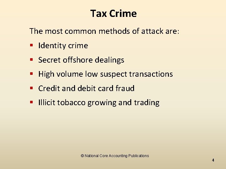 Tax Crime The most common methods of attack are: § Identity crime § Secret