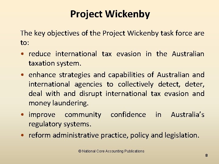 Project Wickenby The key objectives of the Project Wickenby task force are to: •