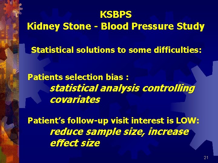 KSBPS Kidney Stone - Blood Pressure Study Statistical solutions to some difficulties: Patients selection