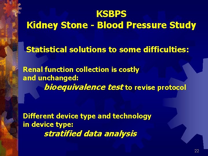 KSBPS Kidney Stone - Blood Pressure Study Statistical solutions to some difficulties: Renal function