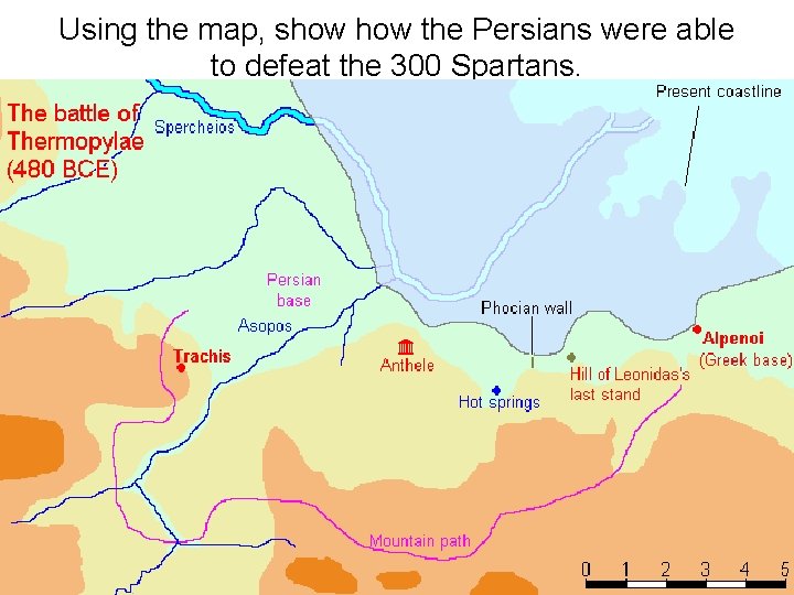 Using the map, show the Persians were able to defeat the 300 Spartans. 