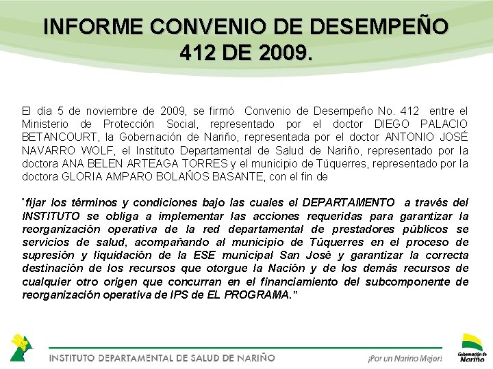 INFORME CONVENIO DE DESEMPEÑO 412 DE 2009. El día 5 de noviembre de 2009,