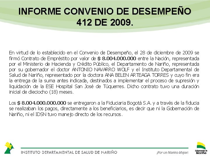 INFORME CONVENIO DE DESEMPEÑO 412 DE 2009. En virtud de lo establecido en el