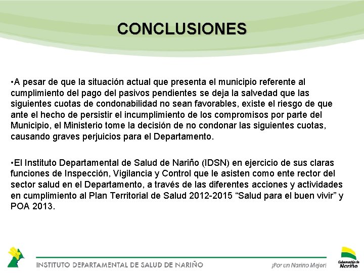 CONCLUSIONES • A pesar de que la situación actual que presenta el municipio referente