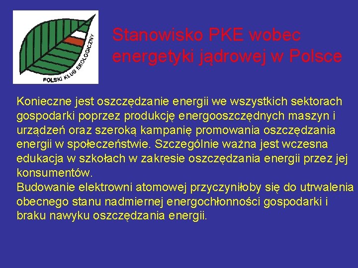 Stanowisko PKE wobec energetyki jądrowej w Polsce Konieczne jest oszczędzanie energii we wszystkich sektorach