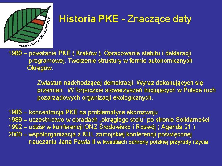 Historia PKE - Znaczące daty 1980 – powstanie PKE ( Kraków ). Opracowanie statutu