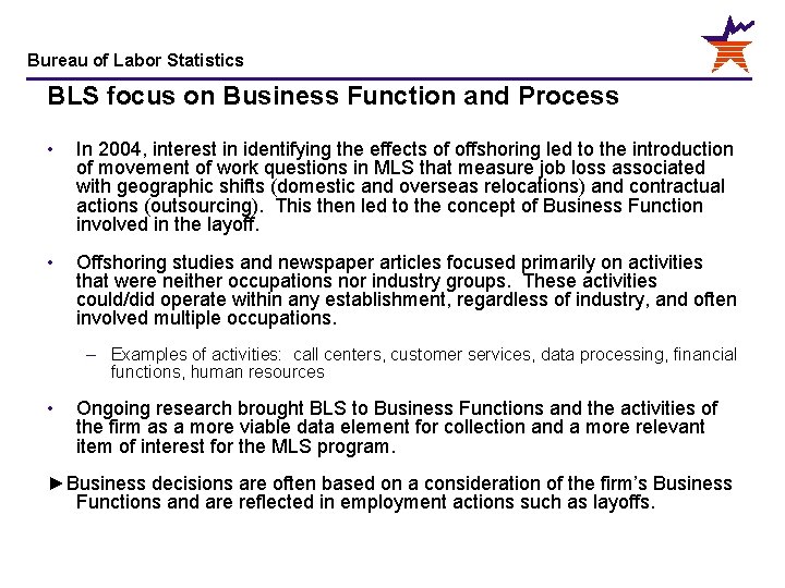 Bureau of Labor Statistics BLS focus on Business Function and Process • In 2004,