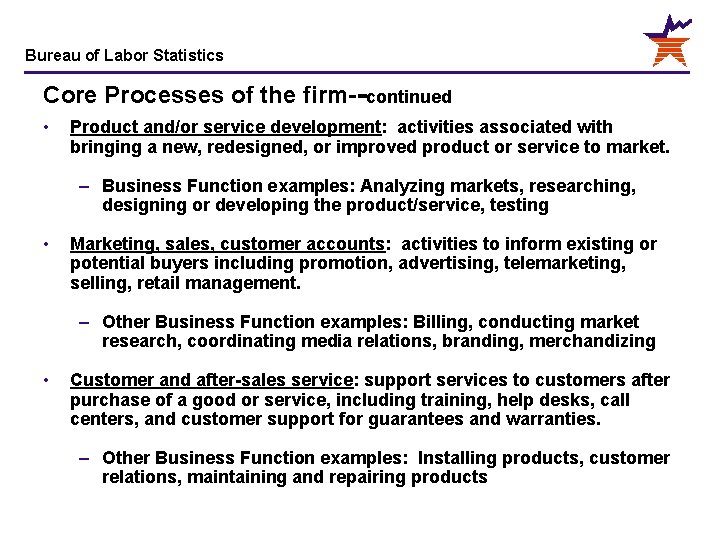 Bureau of Labor Statistics Core Processes of the firm--continued • Product and/or service development: